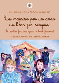Immagine copertina libro Un maestro per un anno un libro per sempre!-A teacher for one year, a book forever!