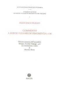 Immagine copertina libro Commento del Filelfo ai «Rerum vulgarium fragmenta» 1-136 (rist. anastatica 1476). Ediz. italiana e latina