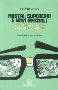Immagine copertina libro Mostri, supereroi e navi spaziali. Inventario emotivo delle storie globali
