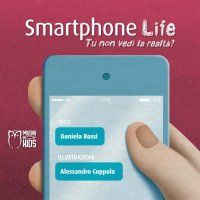 Immagine copertina libro Smartphone life. Tu non vedi la realtà? Ediz. a colori