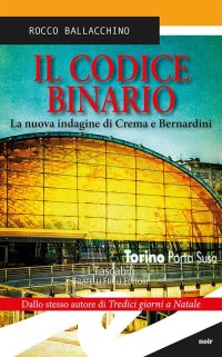 Immagine copertina libro Il codice binario. La nuova indagine di Crema e Bernardini