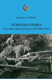 Immagine copertina libro Tempi di guerra. Breve diario degli anni di guerra dal 1940 al 1944