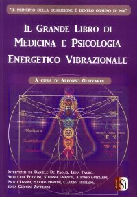Immagine copertina libro Il grande libro di medicina e psicologia energetico vibrazionale. Vol. 1