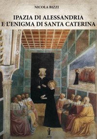 Immagine copertina libro Ipazia di Alessandria e l'enigma di Santa Caterina