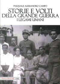 Immagine copertina libro Storie e volti della Grande Guerra. I legami umani