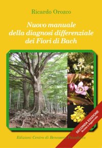 Immagine copertina libro Nuovo manuale della diagnosi differenziale dei fiori di Bach. Ediz. ampliata