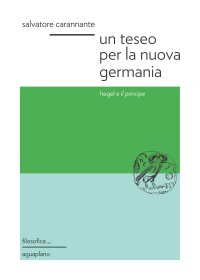 Immagine copertina libro Un Teseo per la nuova Germania. Hegel e «Il principe»