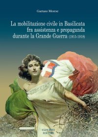 Immagine copertina libro La mobilitazione civile in Basilicata fra assistenza e propaganda durante la Grande Guerra (1915-1918)