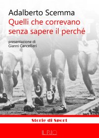 Immagine copertina libro Quelli che correvano senza sapere il perché