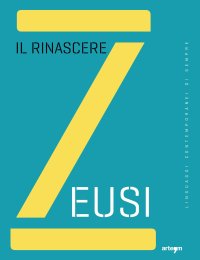 Immagine copertina libro Zeusi. Linguaggi contemporanei di sempre. Vol. 7: Il rinascere