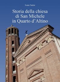 Immagine copertina libro Storia della chiesa di San Michele in Quarto d'Altino