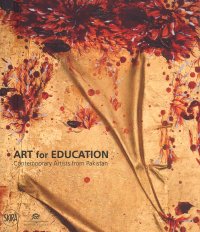 Immagine copertina libro Art for education. Contemporary artists from Pakistan. Ediz. illustrata