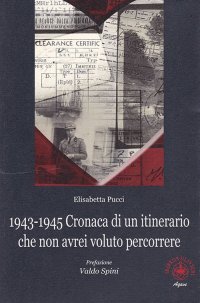 Immagine copertina libro 1943-1945. Cronaca di un itinerario che non avrei voluto percorrere