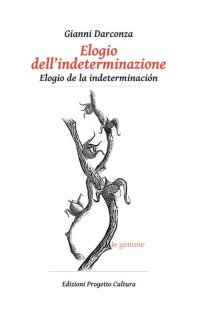 Immagine copertina libro Elogio dell’indeterminazione-Elogio de la indeterminación