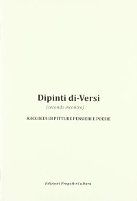 Immagine copertina libro Dipinti di-versi (secondo incontro). Raccolta di pitture pensieri e poesie