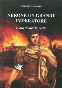 Immagine copertina libro Nerone un grande Imperatore. È ora di dire la verità