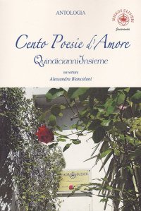 Immagine copertina libro Cento poesie d'amore. Quindici anni insieme