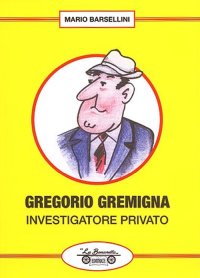 Immagine copertina libro Gregorio Gremigna investigatore privato