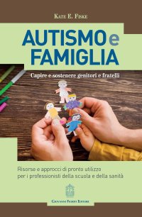 Immagine copertina libro Autismo e famiglia. Capire e sostenere genitori e fratelli