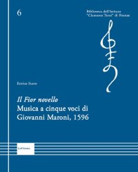 Immagine copertina libro Il Fior novello, musica a cinque voci di Giovanni Maroni, 1596