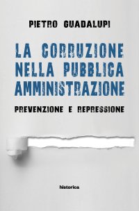 Immagine copertina libro La corruzione nella pubblica amministrazione. Prevenzione e repressione