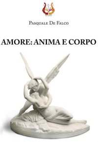Immagine copertina libro Amore: anima e corpo