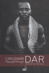 Immagine copertina libro Passage through Dar. Portraits from Tanzania. Ediz. illustrata