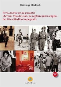 Immagine copertina libro Però, quante ne ho passate! Ovvero: Vita di Gian, da tagliato fuori a figlio del '68 e cittadino impegnato
