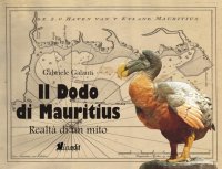 Immagine copertina libro Il Dodo di Mauritius. Realtà di un mito