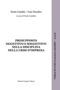 Immagine copertina libro Presupposto oggettivo e soggettivo nella disciplina della crisi d'impresa