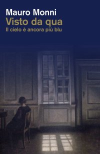 Immagine copertina libro Visto da qua. Il cielo è ancora più blu