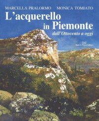 Immagine copertina libro L'acquarello in Piemonte dall'Ottocento ad oggi