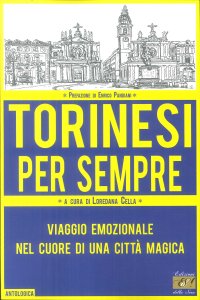 Immagine copertina libro Torinesi per sempre. Viaggio emozionale nel cuore di una città magica