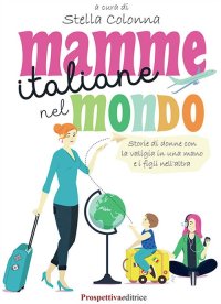 Immagine copertina libro Mamme italiane nel mondo