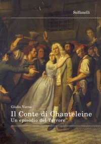 Immagine copertina libro Il Conte di Chanteleine. Un episodio del Terrore