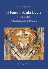 Immagine copertina libro Il Fondo Santa Lucia (1170-1494). Codice diplomatico di Matera, II