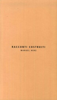 Immagine copertina libro Racconti costruiti. Manuel Herz. Ediz. italiana e inglese