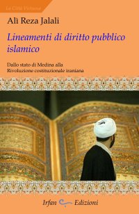 Immagine copertina libro Lineamenti di diritto pubblico islamico. Dallo stato di Medina alla rivoluzione costituzionale iraniana