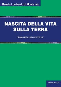 Immagine copertina libro Nascita della vita sulla terra. «Siamo figli delle stelle»