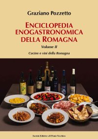 Immagine copertina libro Enciclopedia gastronomica della Romagna. Vol. 2: Cucine e vini della Romagna