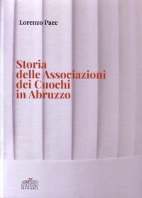 Immagine copertina libro Storia delle Associazioni dei Cuochi in Abruzzo
