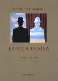 Immagine copertina libro La vita divisa. 16 racconti brevi