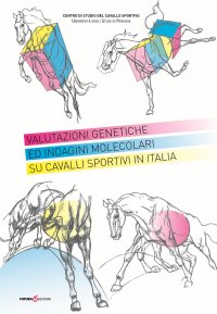 Immagine copertina libro Valutazioni genetiche ed indagini molecolari su cavalli sportivi in Italia