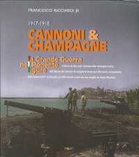 Immagine copertina libro Cannoni & champagne. 1917-1918 la Grande Guerra nel Ponente ligure