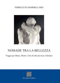 Immagine copertina libro Nomade tra la bellezza. Viaggio per musei, mostre e siti all'alba del terzo millennio