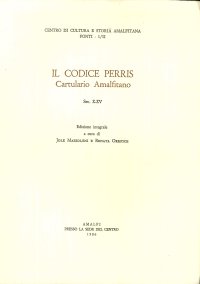 Immagine copertina libro Il Codice Perris. Cartuario Amalfitano. Sec.X-XV. 1/II