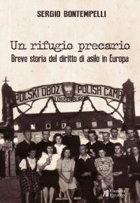 Immagine copertina libro Un rifugio precario. Breve storia del diritto di asilo in Europa