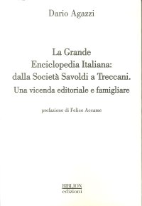 Immagine copertina libro La grande Enciclopedia Italiana: dalla Società Savoldi a Treccani. Una vicenda editoriale e famigliare