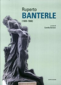 Immagine copertina libro Ruperto Banterle (1889-1968). Ediz. illustrata