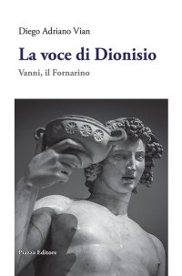 Immagine copertina libro La voce di Dioniso. Vanni, il Fornarino